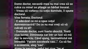 BANC | "Domn' doctor, nevastă-mea nu mai vrea să se culce cu mine!"