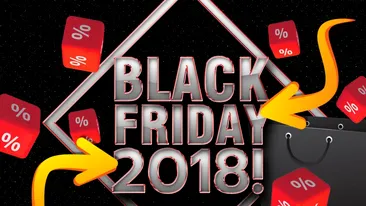 S-a dat startul mega-ofertelor de Black Friday 2018!