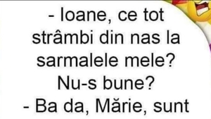 BANCUL DE DUMINICĂ | ”Ioane, ce tot strâmbi din nas la sarmalele mele?”