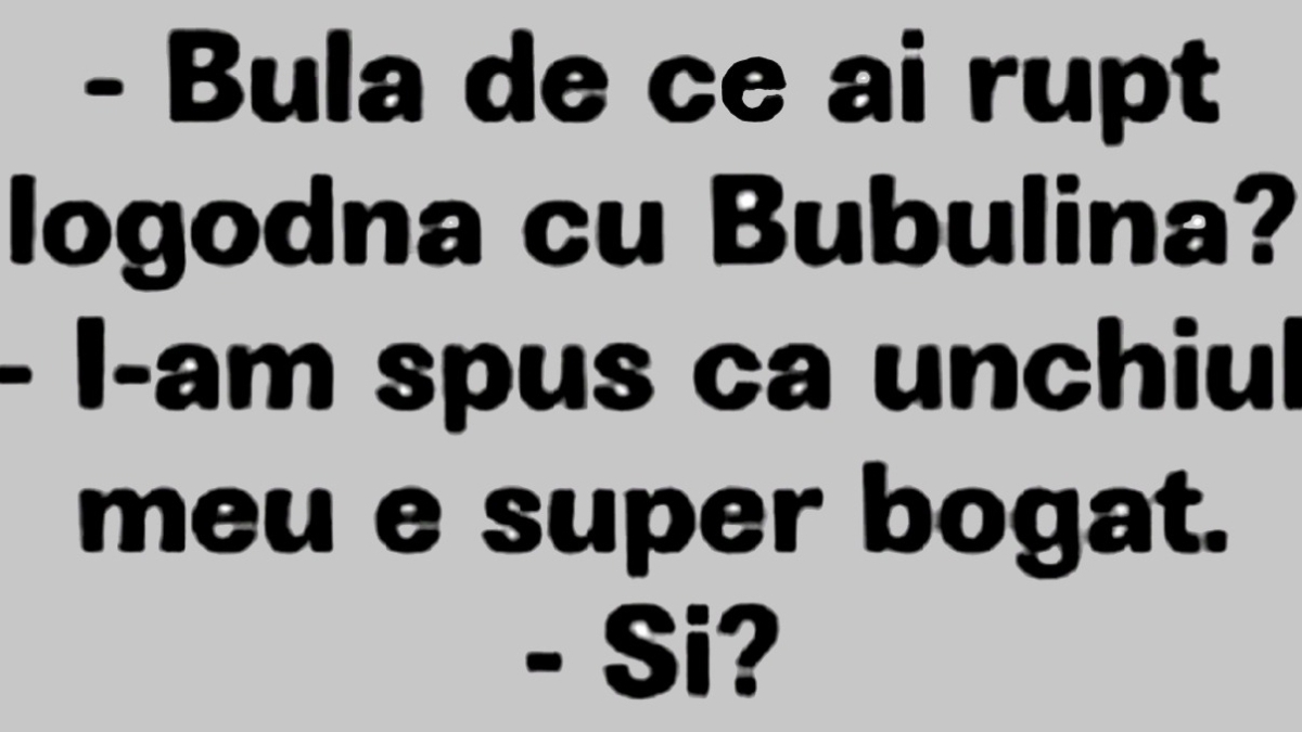 BANC | De ce a rupt Bulă logodna cu Bubulina