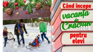 Când începe vacanța de Crăciun 2018 pentru elevi