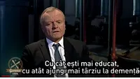 Psihiatrul Manfred Spitzer: cu cât ești mai educat, cu atât mai târziu  ajungi la demență