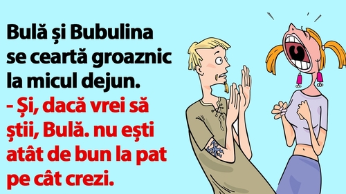 BANC | Bulă și Bubulina se ceartă groaznic la micul dejun