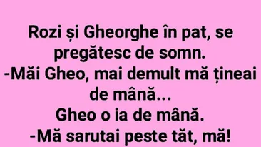Bancul începutului de săptămână | Rozi și Gheorghe, în pat