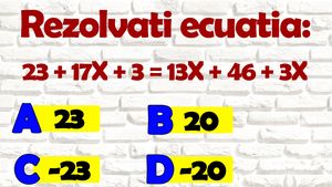 IQ test de clasa a 7-a | Rezolvați ecuația: 23+17x+3 = 13x+46+3x. Ești mai inteligent ca un elev de 13 ani?
