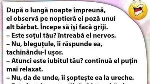 BANC | După o noapte lungă împreună, el observă pe noptiera ei poza unui alt bărbat: "E soțul tău?"
