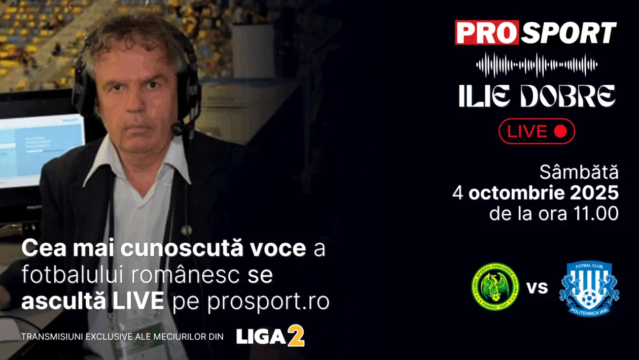 Ilie Dobre comentează LIVE pe ProSport.ro meciul Concordia Chiajna - Politehnica Iași, sâmbătă, 4 octombrie 2025, de la ora 11.00