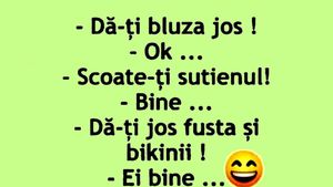 Bancul începutului de săptămână | "Dă-ți bluza jos!"