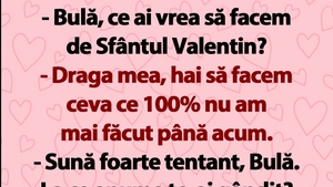 BANC | "Bulă, ce ai vrea să facem de Sfântul Valentin?"