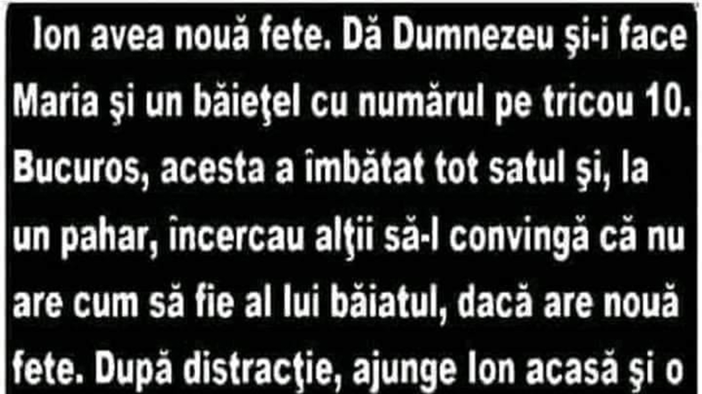 BANCUL ZILEI | Ion avea 9 fete. Într-un final, Maria îi face și un băiat