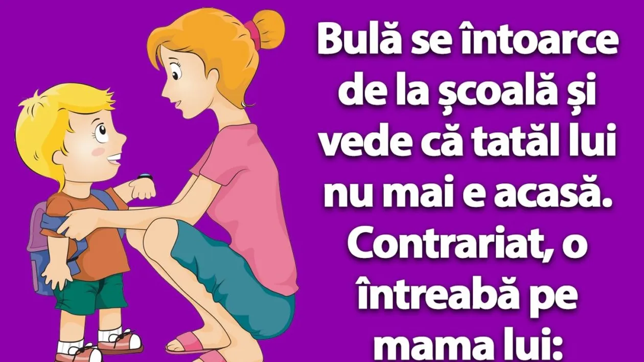BANC | Bulă se întoarce de la școală și vede că tatăl lui nu mai este acasă