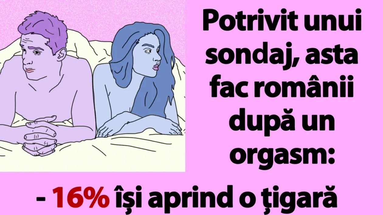 BANCUL ZILEI | Potrivit unui sondaj, asta fac românii după un orgasm