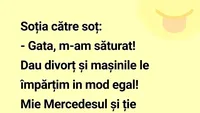 BANC | Soția către soț: Gata, m-am săturat! Dau divorț