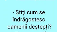 Bancul sfârșitului de săptămână | Cum se îndrăgostesc oamenii deștepți