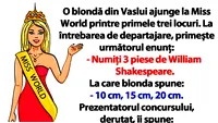 BANCUL ZILEI | O blondă din Vaslui ajunge la Miss World printre primele trei locuri