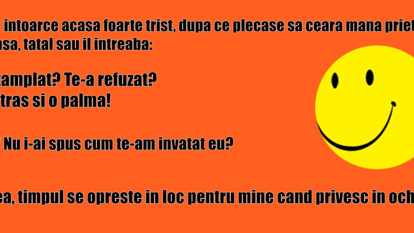 BANCUL ZILEI | „Am cerut-o de nevastă, dar m-a pălmuit”