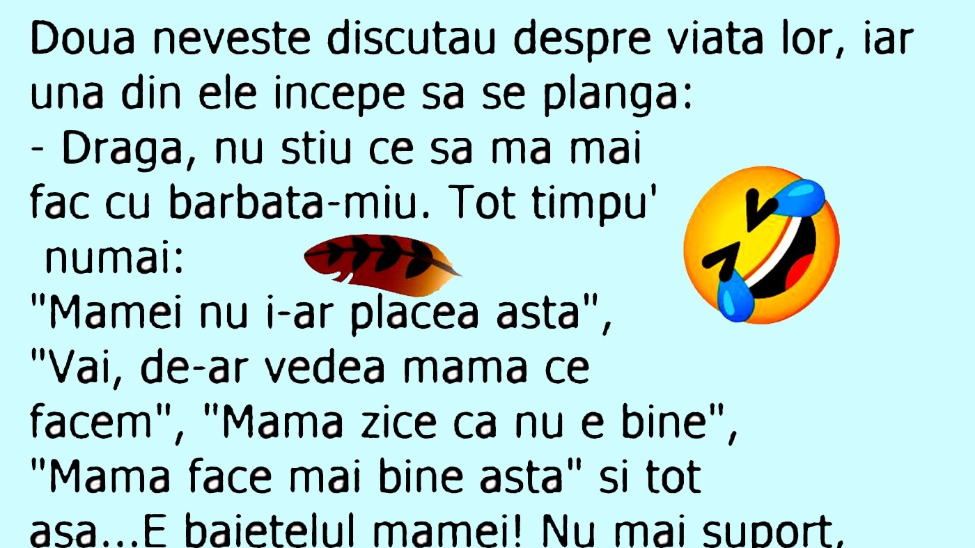 BANC | "Dragă, nu știu ce să mă mai fac cu bărbate-miu"