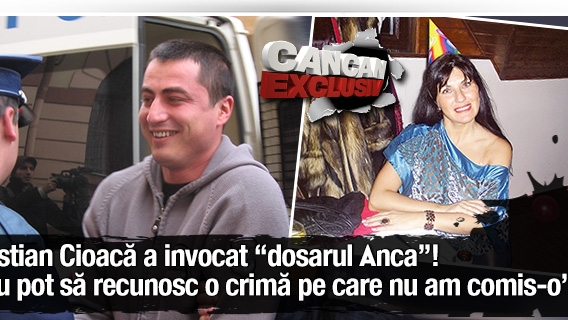 Cristian Cioaca a invocat “dosarul Anca”. “Nu pot sa recunosc o crima pe care nu am comis-o”