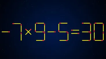 Test IQ cu chibrituri | Corectați -7 x 9 - 5 = 30, mutând un singur băț