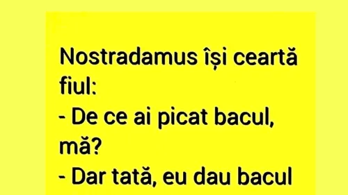 BANCUL ZILEI | Fiul lui Nostradamus a picat la Bacalaureat