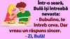BANC | Într-o seară, Bulă își întreabă nevasta: „Bubulino, te întreb ceva. Dar vreau un răspuns sincer”
