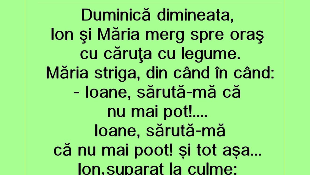 Bancul de weekend | Ion și Măria merg spre oraș, cu căruța cu legume