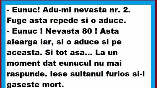 BANCUL ZILEI | "Eunuc, adu-mi nevasta numărul 80!"