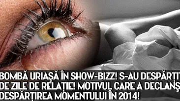 BOMBA URIASA IN SHOW-BIZZ! S-au despartit dupa ani de zile de relatie! Motivul care a declansat despartirea momentului in 2014!