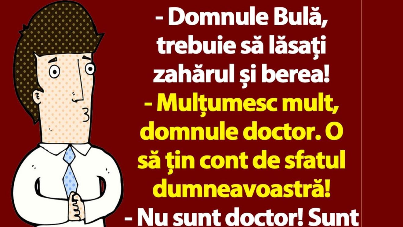 BANC | "Domnule Bulă, trebuie să lăsați zahărul și berea"
