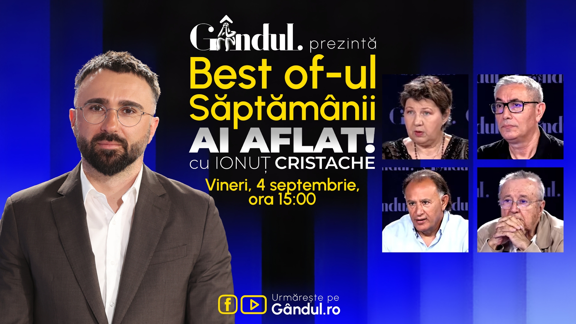 Gândul prezintă Best Of Ai aflat! Cu Ionuț Cristache - vineri, 4 septembrie, de la ora 15.00
