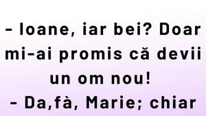 BANCUL DE DUMINICĂ | ”Ioane, iar bei?!”