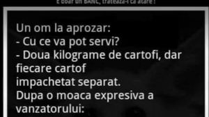 BANC | Un om la aprozar: ”Două kilograme de cartofi, dar fiecare cartof împachetat separat”