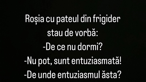 Bancul începutului de săptămână | Ce discută roșia și pateul din frigider, de fapt
