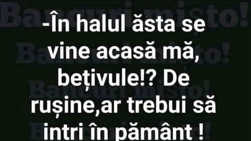 Bancul sfârșitului de săptămână | "În halul ăsta vii acasă?"