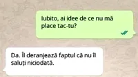 BANCUL ZILEI | Iubito, ai idee de ce nu mă place tăică-tu?