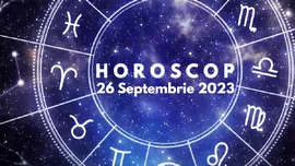 Horoscop 26 septembrie 2023. O zodie primește o sumă mare de bani