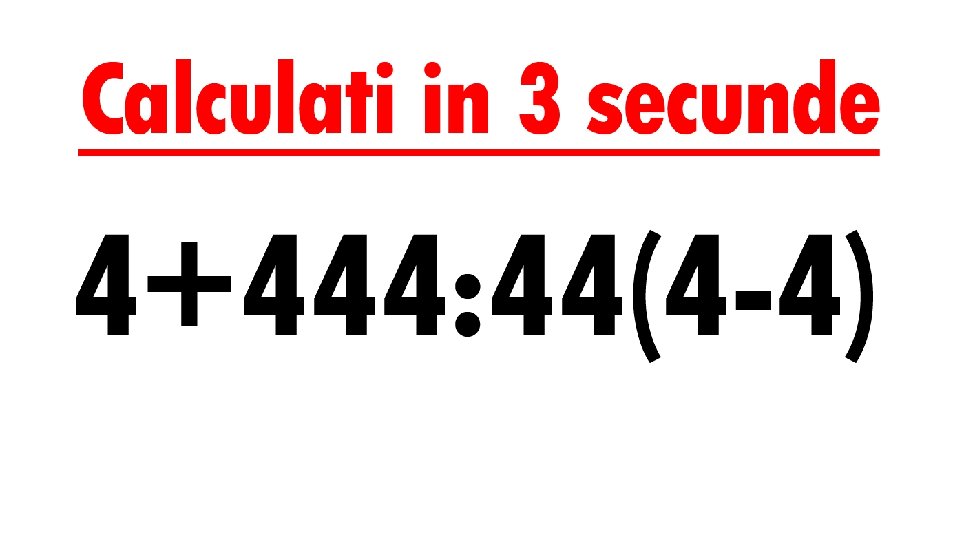 Test de inteligență exclusiv pentru genii | Calculați în 3 secunde 4+444:44(4-4)