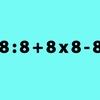 Test IQ pentru matematicieni | 8 + 8 : 8 + 8 x 8 – 8 = ? Calculați în minte, fără pix și hârtie!