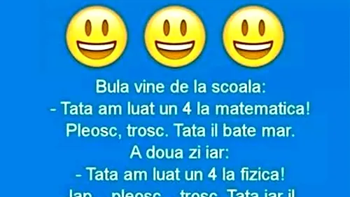 BANC | Bulă vine de la școală: Tată, am luat 4 la matematică