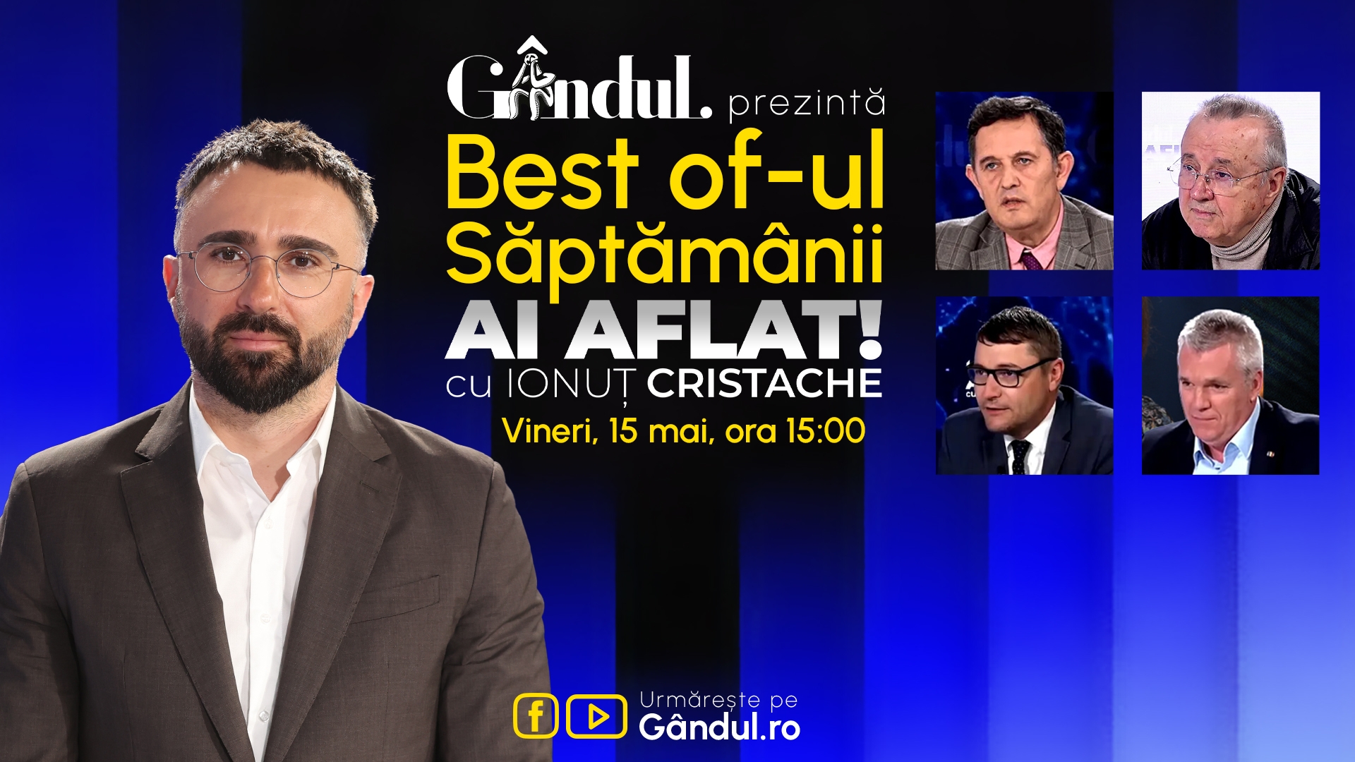 Gândul prezintă Best Of Ai aflat! Cu Ionuț Cristache - vineri, 15 mai, de la ora 15.00