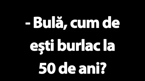 BANC | Bulă, cum de ești burlac la 50 de ani?