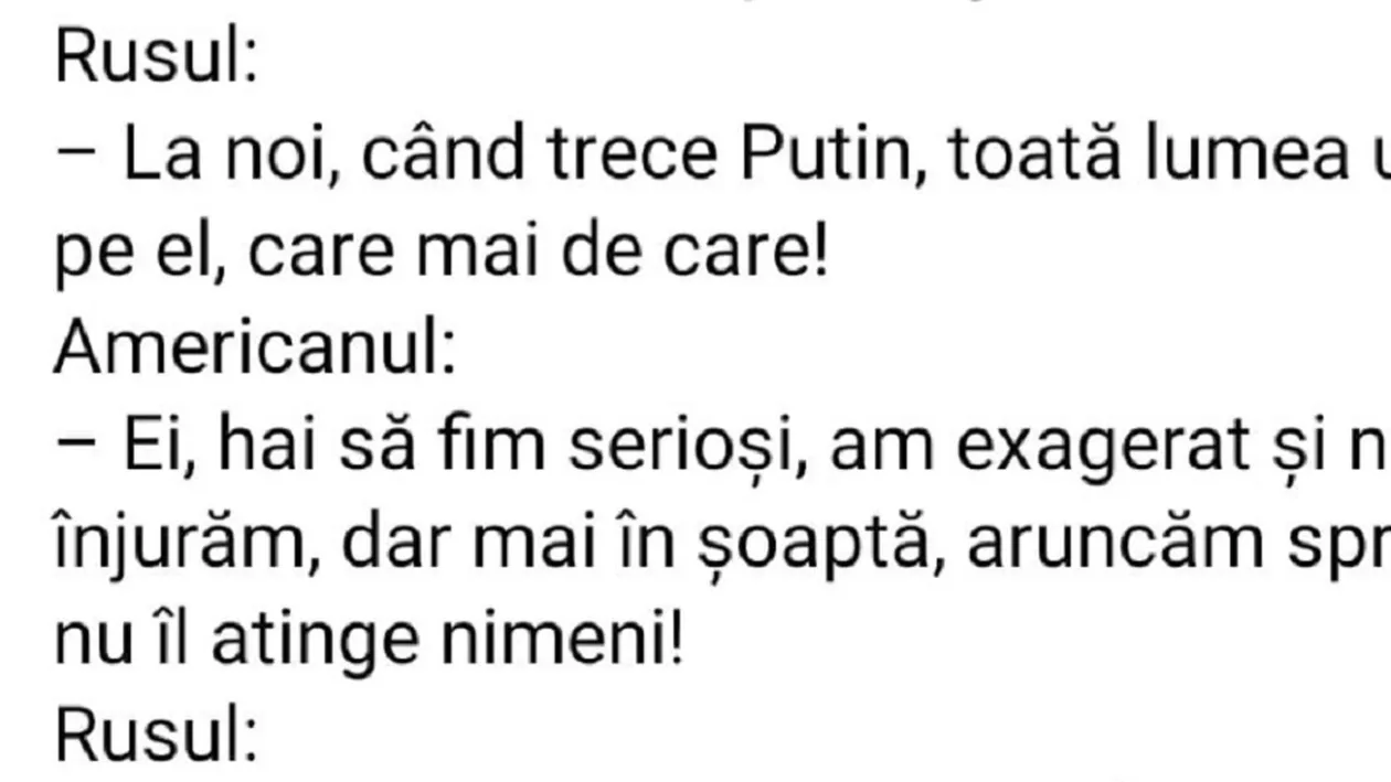 BANC | “La noi, când trece Putin... toată lumea urinează pe el!”