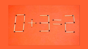 Test IQ exclusiv pentru genii | Mută un singur chibrit, pentru a corecta 0+3=2