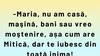 Bancul sfârșitului de săptămână | „Maria, nu am casă, mașină sau bani”