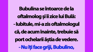 BANC | "Bulă, mi-a zis oftalmologul că, de acum înainte, trebuie să port ochelarii ăștia de vedere"