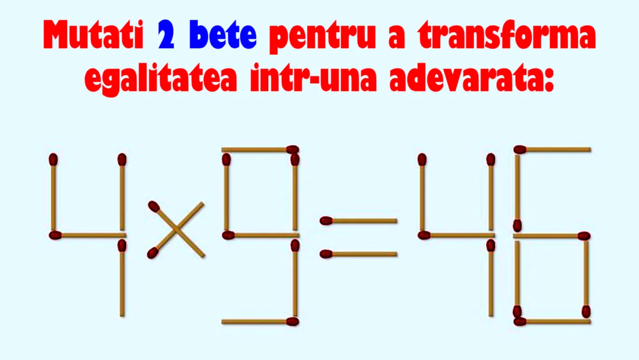 Test de inteligență cu chibrituri | Mutați 2 bețe pentru a corecta 4x9=46