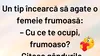 Bancul sfârșitului de săptămână | „Cu ce te ocupi, frumoaso?”