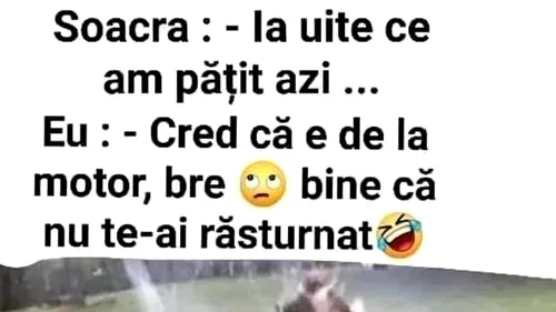 BANCUL ZILEI | Mama soacră, către ginere: „Uite ce am pățit astăzi”