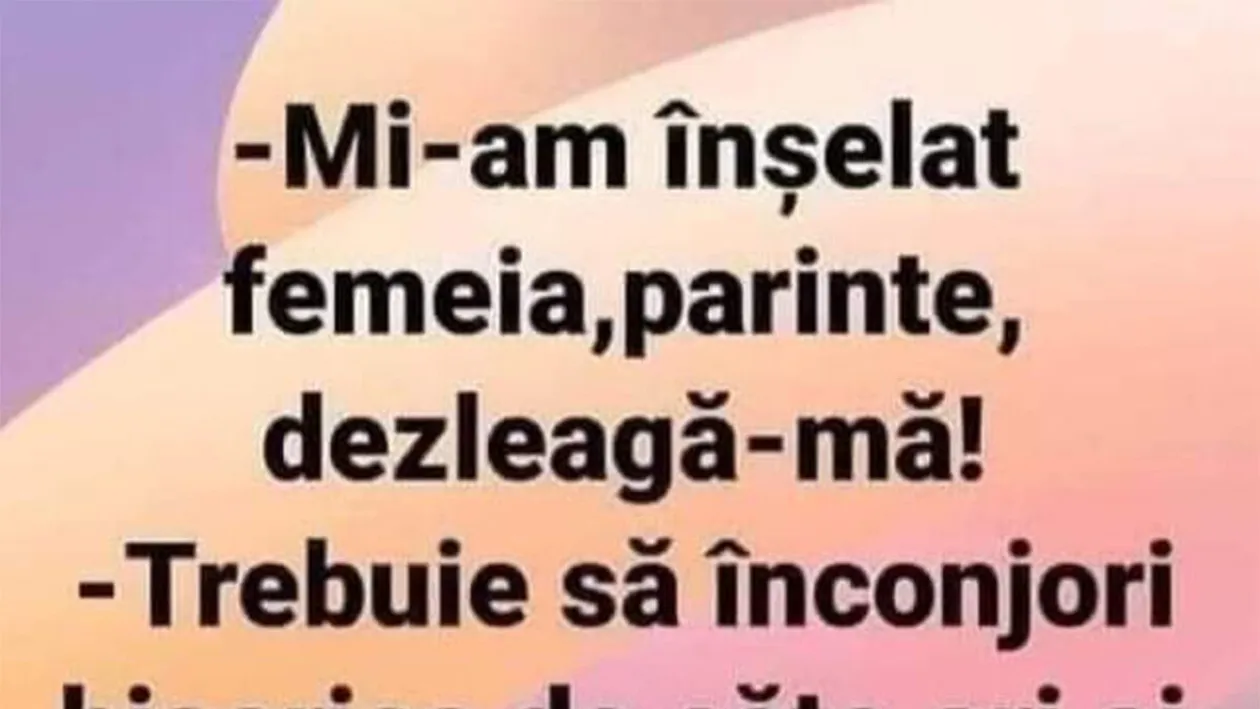 Bancul începutului de februarie | Mi-am înșelat femeia, părinte!
