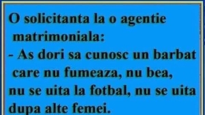 BANC | "Aș dori să cunosc un bărbat care nu fumează, nu bea, nu se uită la fotbal și nici la alte femei"